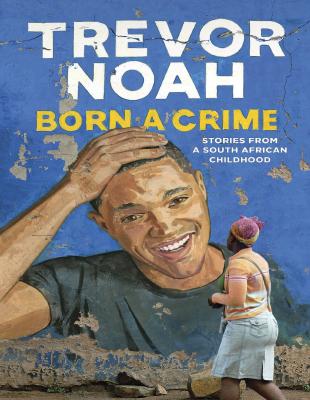 Born a Crime_ Stories from a South African Childhood.pdf