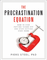 The_Procrastination_Equation_How_to_Stop_Putting_Things_Off_and.pdf