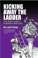 Kicking_Away_the_Ladder,_Development_Strategy_in_Historical_Perspective.pdf