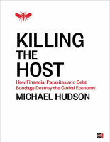 Killing_the_Host;_How_Financial_Parasites_and_Debt_Bondage,_by_Michael.pdf