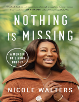 Nothing_Is_Missing_A_Memoir_of_Living_Boldly_Nicole_Walters_Z_Library.pdf
