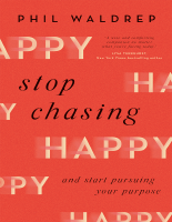 Stop_Chasing_Happy_And_Start_Pursuing_Your_Purpose_Phil_Waldrep.pdf