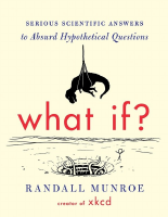 What_If_Serious_Scientific_Answers_to_Absurd_Hypothetical_Questions.pdf