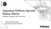 D1_COMMSEC_Upgrading_Rollback_Agnostic_Replay_Attacks_Carlos_Gomez.pdf