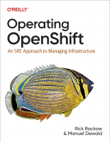 OReilly.Operating.OpenShift.An.SRE.pdf