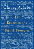 The_Education_of_a_British_Protected_Child_Chinua_Achebe_Shared.pdf