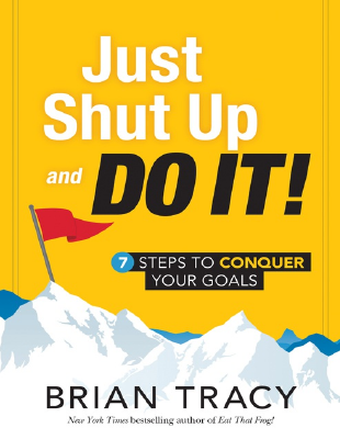 Brian_Tracy_Just_Shut_Up_and_Do.pdf