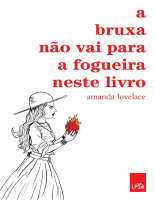 A_Bruxa_Não_Vai_Para_a_Fogueira_Neste_Livro_Amanda_Lovelace.pdf
