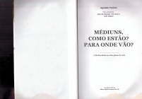 Mediuns,_Como_Estao,_Para_Onde_Vao_psicografia_Agnaldo_Paviane_espiritos.pdf