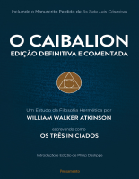 O_CAIBALION_EDIÇÃO_DEFINITIVA_E_COMENTADA_WILLIAN_WALKER_ATKINSON.pdf