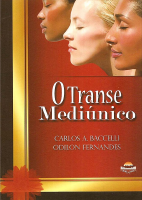 O_Transe_Mediunico_psicografia_Carlos_A_Baccelli_espirito_Odilon.pdf