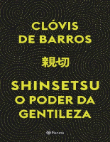 Shinsetsu_O_Poder_Da_Gentileza_Clovis_de_Barros_Z_Library.pdf
