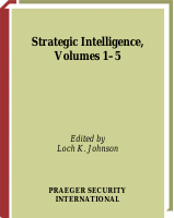 Strategic_Intelligence_Five_Volumes_Loch_K_Johnson_z_lib_org.pdf