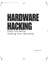 Hardware_Hacking_Have_Fun_while_Voiding_your_Warranty_by_Joe_Grand.pdf