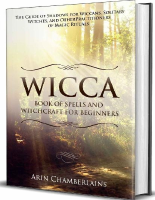 Arin_Chamberlains_Wicca_Book_of_Spells_and_Witchcraft_for_Beginners.pdf