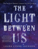 Laura_Lynne_Jackson_The_Light_Between_Us_Lessons_from_Heaven_That.pdf