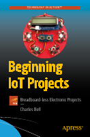 Beginning_IoT_Projects_Breadboard_less_Electronic_Projects_@library.pdf