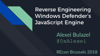 RECON_BRX_2018_Reverse_Engineering_Windows_Defender_s_JavaScript.pdf
