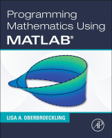 Lisa_A_Oberbroeckling_Programming_Mathematics_Using_MATLAB_Academic.pdf