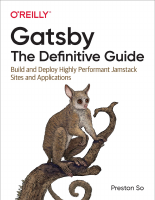 Preston_So_Gatsby_The_Definitive_Guide_Build_and_Deploy_Highly_Performant.pdf